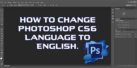 How to Change Photoshop CS6 Language to English..